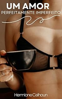 Livro Um Amor Perfeitamente Imperfeito