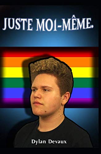 Juste moi-même. (French Edition) by Dylan Devaux