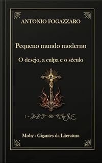 Livro Pequeno mundo moderno: Edição em português (Trilogia Pequeno Mundo - Antonio Fogazzaro (Edição em Português) Livro 2)