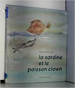 La Sardine Et Le Poisson Clown Amazon Com Books