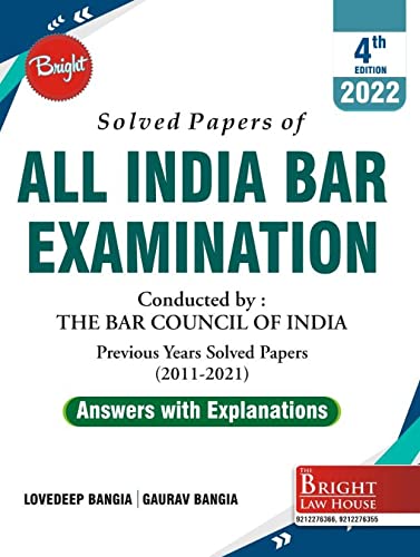 ALL INDIA BAR EXAMINATION SOLVED PAPERS (2011-2021) [PREVIOUS YEARS SOLVED PAPERS] [ANSWERS WITH EXPLANATIONS] {CONDUCTED BY THE BAR COUNCIL OF INDIA} AIBE 2022
