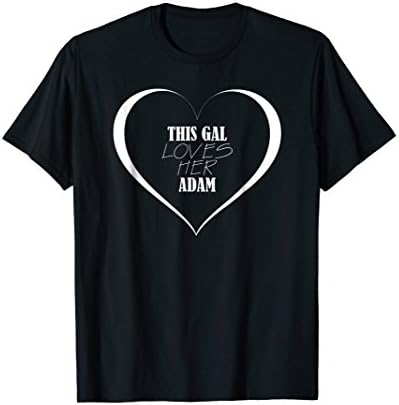 This Gal Loves Her ADAM T-Shirt Cute ADAM Shirt