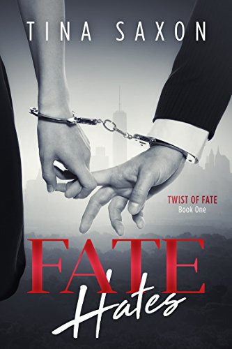 Fate Hates (Twist of Fate Book 1) by [Saxon, Tina]
