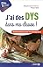 J'ai des DYS dans ma classe ! : Guide pratique pour les enseignants by