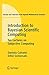 An Introduction to Bayesian Scientific Computing: Ten Lectures on Subjective Computing (Surveys and by Daniela Calvetti, E. Somersalo