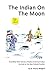 The Indian On The Moon: And Other Short Stories of Native American Indian Survival on the Neo Coloni by Dr T. Weighill, Jason Eaglespeaker