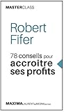78 conseils pour accroitre ses profits by Robert Fifer