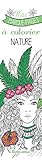 MES MARQUE-PAGES COLORIER NATURE (COLORIAGE ADULTE HORS COLLECTI) (French Edition) by