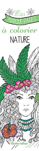 MES MARQUE-PAGES COLORIER NATURE (COLORIAGE ADULTE HORS COLLECTI) (French Edition) by