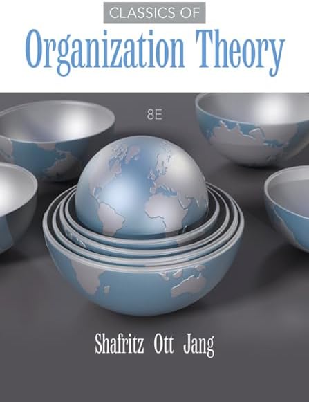 ORGANIZATION THEORY:MODERN, SYMBOLIC, & POSTMODERN PERSPECTIVES 4E