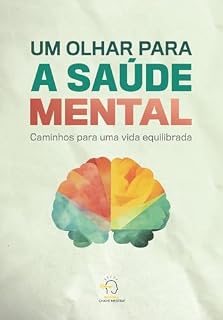 Livro Um Olhar para a saúde mental: Caminhos para uma vida equilibrada
