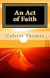 An Act of Faith: On The Road To Damascus: Vol2 by Colette Thomas