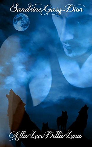 Sandrine Gasq-Dion - The Assassin Shifters Vol. 3 - Alla luce della luna (2016)