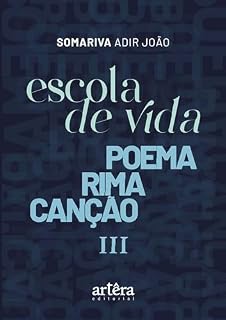 Livro Escola de Vida: Poema Rima Canção III