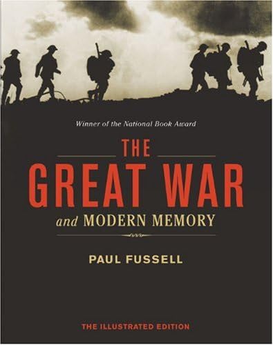 The Great War and Modern Memory: The Illustrated Edition Hardcover โ November 3, 2009