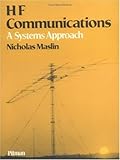 HF Communications: A Systems Approach by Nicholas M Maslin MA PhD CEng MIERE