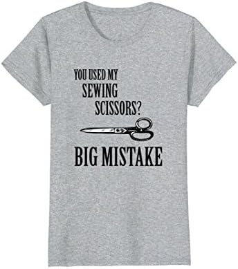 Womens You Used My Sewing Scissors? Big Mistake Craft Funny T-Shirt Large Heather Grey