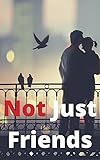 Not Just Friends