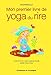 Mon premier livre de yoga du rire : Yogarigolo by 