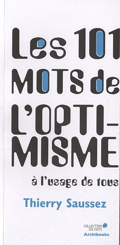 Les  101 mots de l'optimisme à l'usage de tous