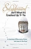 Robert K. C. Forman, "Enlightenment Ain't What It's Cracked Up To Be" (Changemakers Books, 2011)