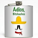 Adios Bitchachos - Liquid Courage Flasks - 6 oz. Stainless Steel Flask