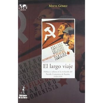 EL largo viaje. Política y cultura en la evolución del Partido Comunista de España (Biblioteca de Nuestro Mundo, Cronos) EL largo viaje. Política y cultura en la evolución del Partido Comunista de España (Biblioteca de Nuestro Mundo, Cronos)