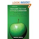 Return to the Little Kingdom: How Apple and Steve Jobs Changed the World