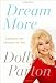Dream More: Celebrate the Dreamer in You - Book by Dolly Parton