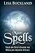 MOON SPELLS: Step-by-Step Guide To Wiccan Moon Spells by Lisa Buckland