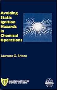 Avoiding Static Ignition Hazards In Chemical Operations A