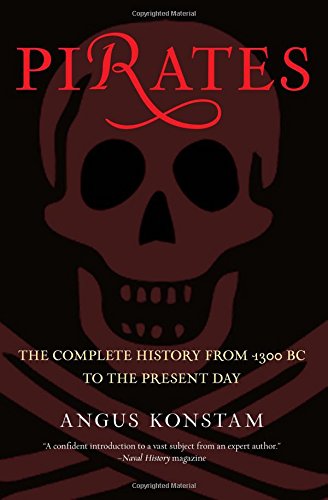 Angus KonstamPirates: The Complete History From 1300 Bc To The Present Day