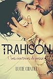 Trahison, tome 1 : Les cicatrices du passé (NEW INK) (French Edition) by