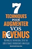 7 Techniques Pour Augmenter vos Revenus: Rentabilisez vos passions, Testez vos idées et Lancez votre business sans risque (French Edition) by Dimitri Carlet, Anaïs Alliot