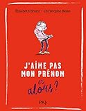 J'aime pas mon prénom... et alors ? by 