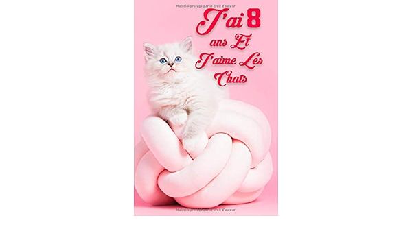 J Ai 8 Ans Et J Aime Les Chats Le Journal De Mes 8 Ans Cadeau Fille 8 Ans Anniversaire Cadeau Fille 8 Ans Qui Aime Les Chats Anniversaire 6 9 100 Pages French Edition J Ai 8 Ans Et J Aime Les Chats Le Journal De Mes 8 Ans Cadeau Fille 8 Ans Anniversaire Cadeau Fille 8 Ans Qui Aime Les Chats Anniversaire 6 9 100 Pages French Edition