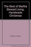 The Best of Martha Stewart Living, Handmade Christmas