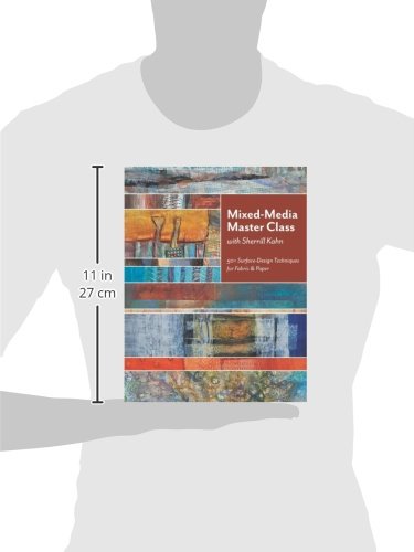 Mixed-Media Master Class with Sherrill Kahn: 50+ Surface-Design Techniques for Fabric & Paper