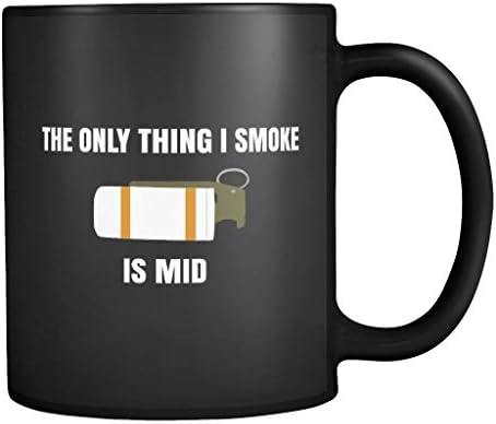 The Only Thing I Smoke Is Mid Funny Coffee Mug