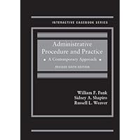 Administrative Procedure and Practice: A Contemporary Approach, Revised (Interactive Casebook Series)