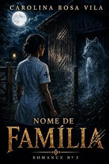 Livro Nome de Família: Ela perde quatro dias por mês. Três estranhos sabem por quê. (A Linhagem Livro 2)