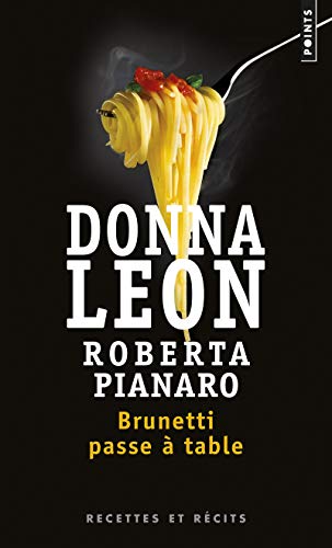 Brunetti Passe Table. Recettes Et R'Cits (English and French Edition) by Donna Leon
