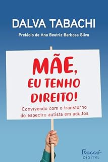 Livro Mãe, eu tenho direito!: Convivendo com o transtorno do espectro autista em adultos