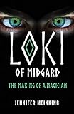 Loki of Midgard: The Making of a Magician (The Loki of Midgard Series Book 1) by Jennifer Meinking