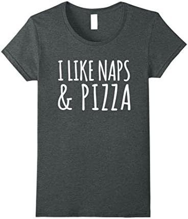 Womens I Like Naps And Pizza T-Shirt  Small Dark Heather