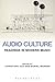 Audio Culture: Readings in Modern Music