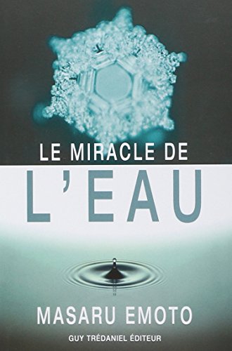 Le miracle de l'eau by Masaru Emoto