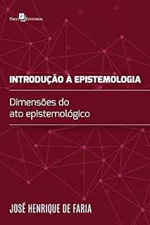 Livro Introdução à epistemologia: Dimensões do ato epistemológico