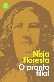 Livro O pranto filial: Obras Completas de Nísia Floresta [Exclusividade Amazon]