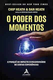 Livro O Poder dos Momentos: O porquê do impacto extraordinário de certas experiências